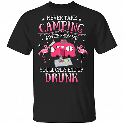 Never Take Camping Advice From Me T-Shirt - Funny Camping Flamingo Shirt