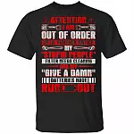 Attention I Am Out Of Order Until Further Notice My Stupid People T-Shirt - Funny Cool Saying Shirt