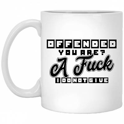 Offended You Are A Fuck I Do Not Give Funny Coffee Mug - Beer Stein - Water Bottle - Color Changing Mug