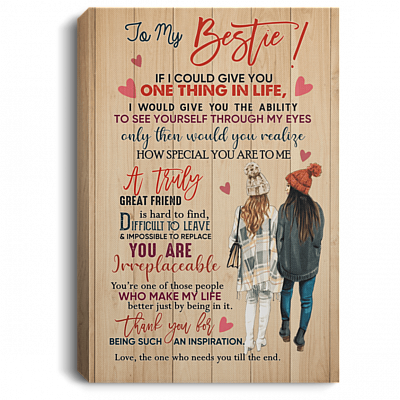 To My Bestie If I Could Give You One Thing In Life Framed Canvas - Unframed Poster
