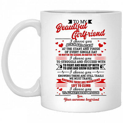 To My Beautiful Girlfriend I Choose You Again And Again At The Start And Finish Coffee Mug - Beer Stein