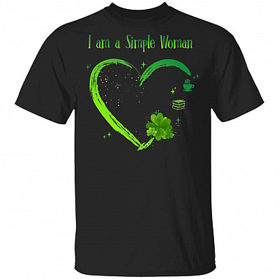I Am A Simple Woman T-Shirt - Funny Irish Shirt