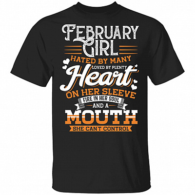 February Girl Hated by Many Loved by Plenty T-Shirt