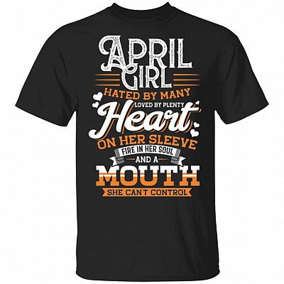 April Girl Hated by Many Loved by Plenty T-Shirt