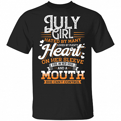 July Girl Hated by Many Loved by Plenty T-Shirt