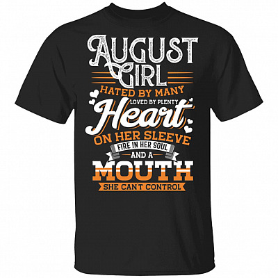 August Girl Hated by Many Loved by Plenty T-Shirt