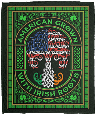 American Grown With Irish Roots Fleece Blanket - Premium Sherpa Blanket - Woven Blanket