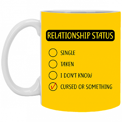 Alternative view of Relationship Status Single Taken I Don't Know Cursed Or Something Ceramic Coffee Mug