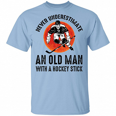 Never Underestimate An Old Man With A Hockey Stick T-Shirt - Funny Old Hockey Shirt