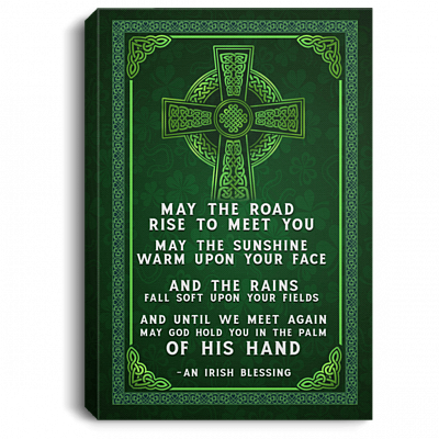 May The Road Rise To Meet You An Irish Blessing - St Pattrick Day Decoration