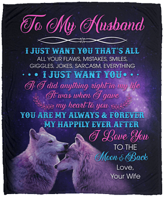 To My Husband I Just Want You That's All All Your Flaws Fleece Blanket - Premium Sherpa Blanket - Woven Blanket