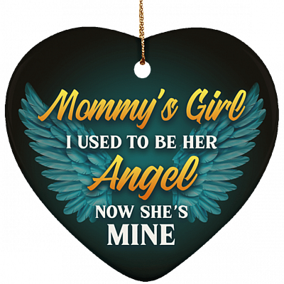 Mommy's Girl I Used To Be Her Angel Now She's Mine Decorative Ornament Keepsake - Flat Heart Porcelain Ceramic Ornament