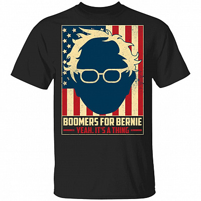 Boomers For Bernie Yeah It Is A Thing T-Shirt - Funny Bernie Sanders Shirt