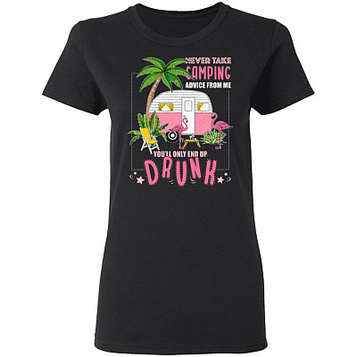 Never Take Camping Advice From Me You'll Only End Up Drunk Ladies Shirt - Ladies Triblend Dolman Sleeve Shirt