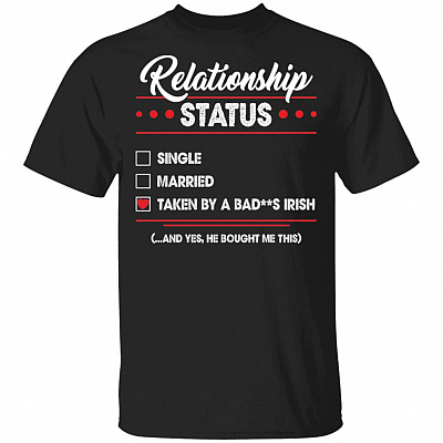 Relationship Status T-Shirt - Happy ST Patrick Day Shirt