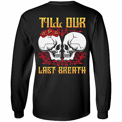 Till Our Last Breath - from Our First Kiss Matching Couple Print on Back Hoodie - Sweatshirt - Long Sleeve Shirt