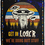 Get in Loser We're Doing Butt Stuff Fleece Blanket - Premium Sherpa Blanket - Woven Blanket