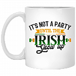 It's Not A Party Until The Irish Show Up Coffee Mug - Beer Stein - St Patricks Day Mug