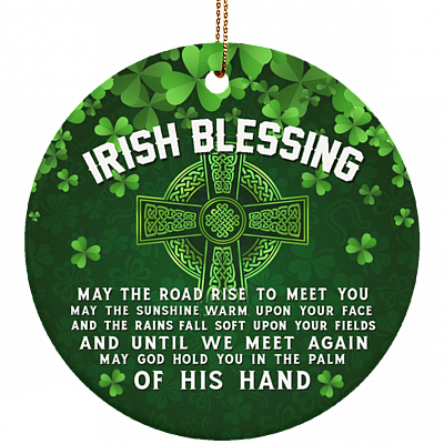 May the Road Rise to Meet You May The Wind Be Always St Patrick Irish Porcelain Ceramic Circle Ornament