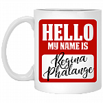 Hell-o My Name Is Regina Phalange Coffee Mug - Beer Stein - Water Bottle