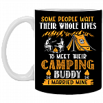 Some People Wait Their Whole Lives To Meet Their Camping Buddy I Married Mine Coffee Mug - Beer Stein