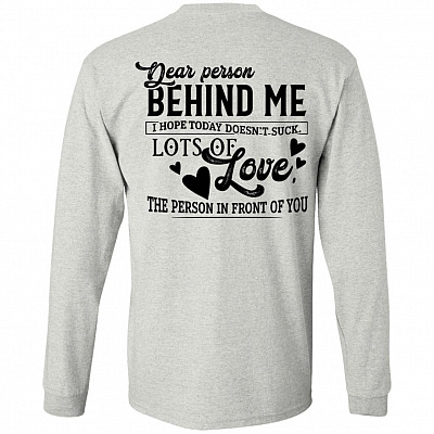 Dear Person Behind Me I Hope Today Doesn't Suck Plain Front - Print on Back Hoodie - Sweatshirt