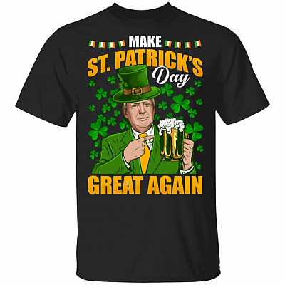 Make St Patrick's Day Great Again T-Shirt - Donald Trump Drink Beer Irish Shirt
