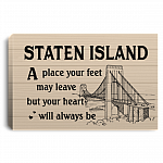 Staten Island a Place Your Feet May Leave Gallery Wrapped Framed Canvas Prints - Unframed Poster