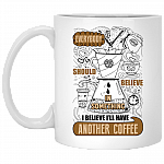 I Believe I'll Have Another Coffee Ceramic Coffee Mug - Water Bottle - Color Changing Mug