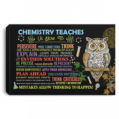 Chemistry Teaches Us How to Persevere Make Connections Think Use Framed Canvas - Unframed Poster