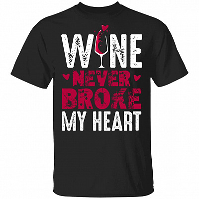 Funny Wine Never Broke My Heart T-Shirt