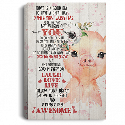 Today Is A Good Day To Have A Great Day Framed Canvas - Unframed Poster