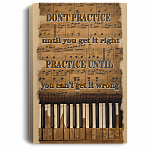 Dont Practice Until You Get It Right Practice Until You Cant Get it Wrong Framed Canvas - Unframed Poster