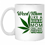 We-ed Mom Like a Regular Mom Only Way Higher Coffee Mug - Beer Stein - Water Bottle