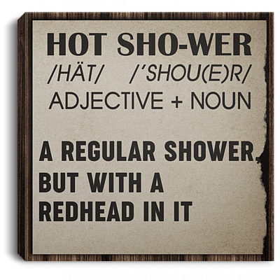 Hot Shower A Regular Shower But With A Redhead In It Gallery Wrapped Framed Canvas Prints - Unframed Poster