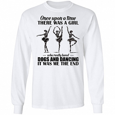 A Time There Was A Girl Who Really Love Dogs And Dancing Hoodie - Sweat Shirt