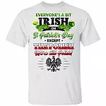 Everyone's A Bit Irish On St Patrick's Day Except The Polish We're Still Polish T-Shirt