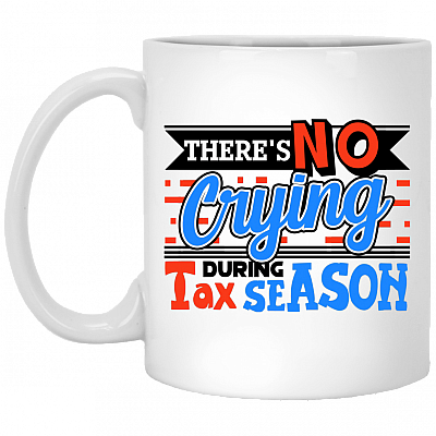 There's No Crying During Tax Season Coffee Mug - Beer Stein - Funny Accountant Mug