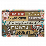 Hairstyling Is a Passion an Addiction a Lifestyle Gallery Wrapped Framed Canvas Prints - Unframed Poster