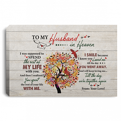 To My Husband in Heaven I Was Support Spend Rest My Life Cardinal Red Bird Tree Framed Canvas - Unframed Poster
