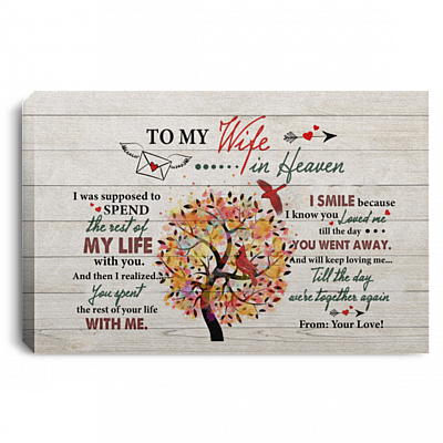 To My Wife in Heaven I Was Support Spend Rest My Life Cardinal Red Bird Tree Framed Canvas - Unframed Poster