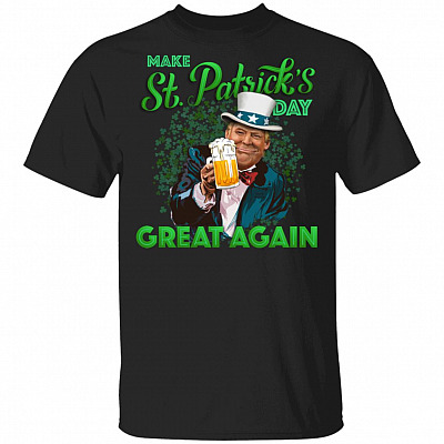 Make St. Patrick's Day Great Again Donald Trump T-Shirt - Funny Drinking Shirt