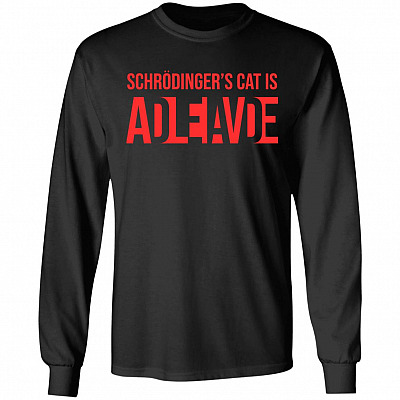 Schrödinger's Cat is Dead Alive Hoodie - Sweatshirt - Long Sleeve T-Shirt