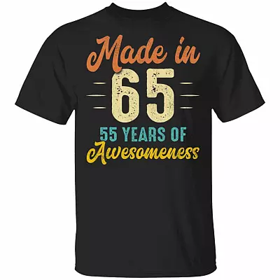 Made In 65 55 Years Of Awesomeness T-Shirt - 55th Birthday Shirt