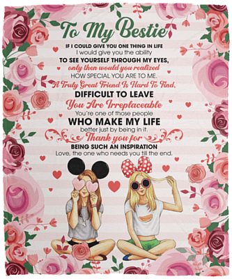 To My Bestie If I Could Give You One Thing In Life Rose Fleece Blanket - Sherpa Blanket - Woven Blanket