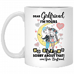 Dear Girlfriend I'm Yours No Refund Sorry About That Coffee Mug - Beer Stein - Water Bottle