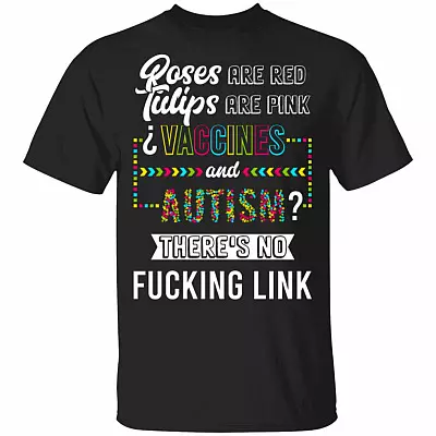 CubeBik Roses Are Red Tulips Are Pink Vaccines And Autism There's No Fucking Link T-Shirt