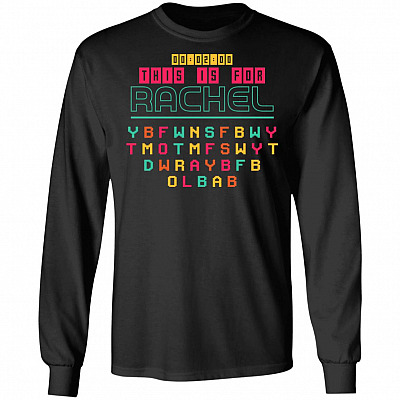 CubeBik This Is for Rachel Y B F W N S F B W Y Funny Meme Hoodie - Sweatshirt - Long Sleeve Shirt