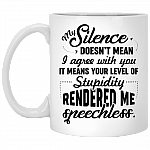 CubeBik My Silence Doesn't Mean I Agree With You It Means Your Level Of Stupidity Ceramic Coffee Mug - Beer Stein