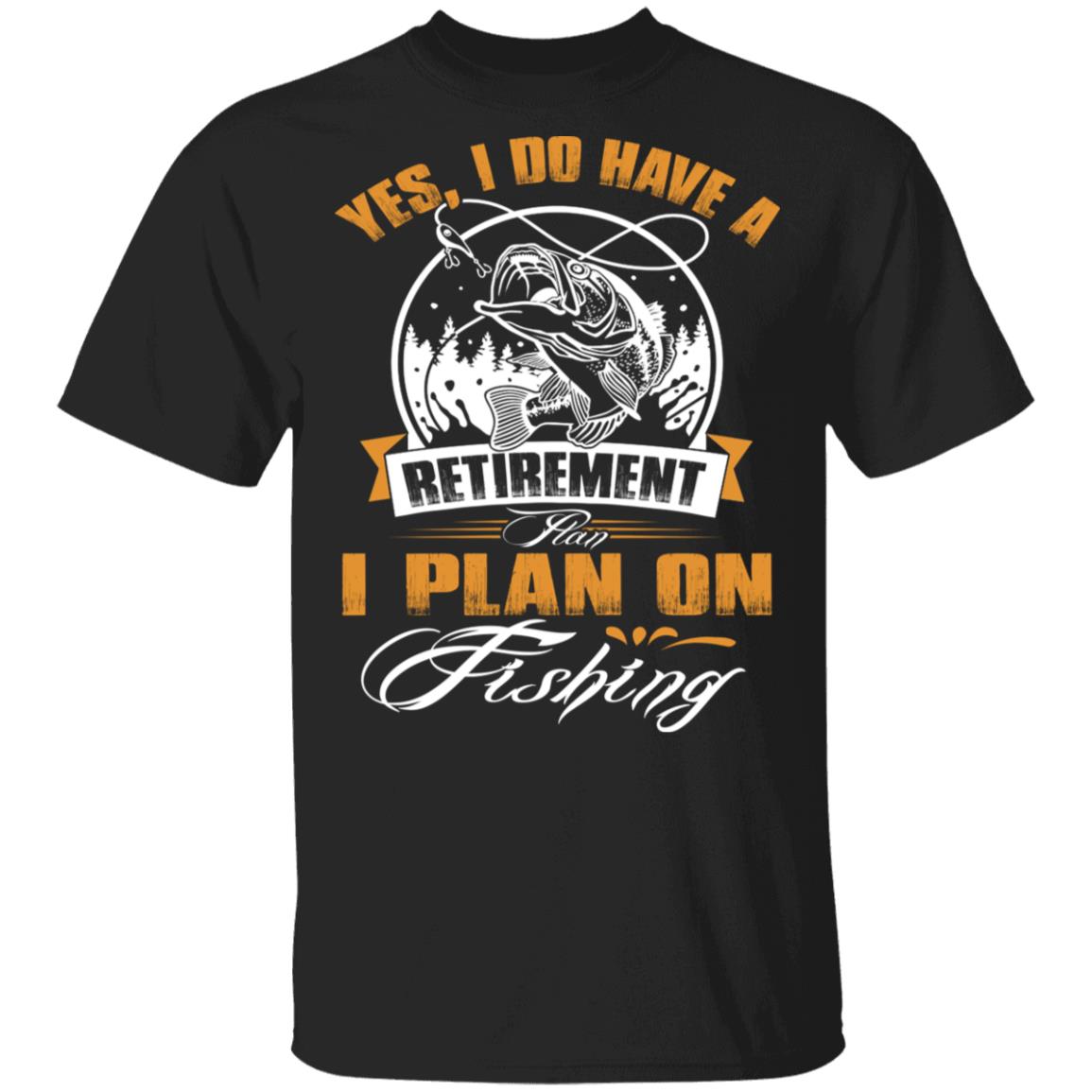 CubeBik Yes I Do Have A Retirement Plan I Plan On Fishing T-Shirt - Fishing Gift Shirt for Men